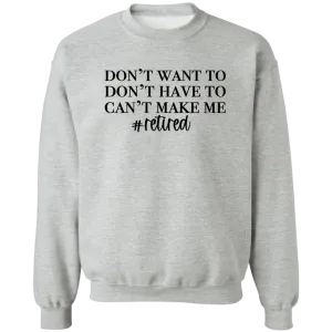 Don't want to Crewneck Pullover Sweatshirt